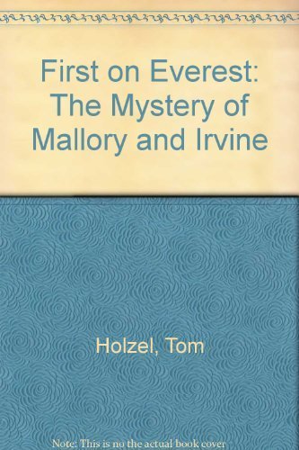 First On Everest the Mystery of Mallory and Irvine,Used