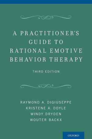 A Practitioners Guide to Rational Emotive Behavior Therapy