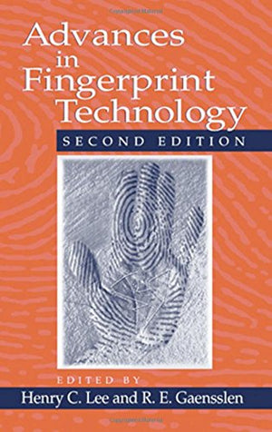 Advances in Fingerprint Technology, Second Edition (Forensic and Police Science Series)