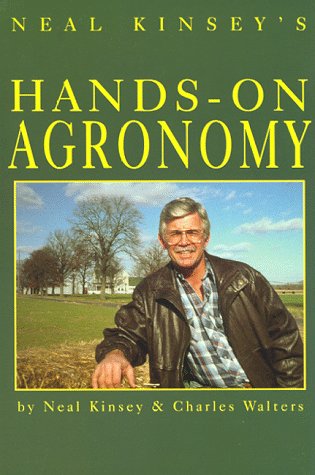 Neal Kinsey's HandsOn Agronomy,Used
