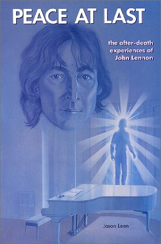 Peace At Last: The Afterdeath Experiences Of John Lennon,Used