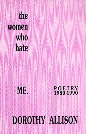 The Women Who Hate Me: Poetry 19801990