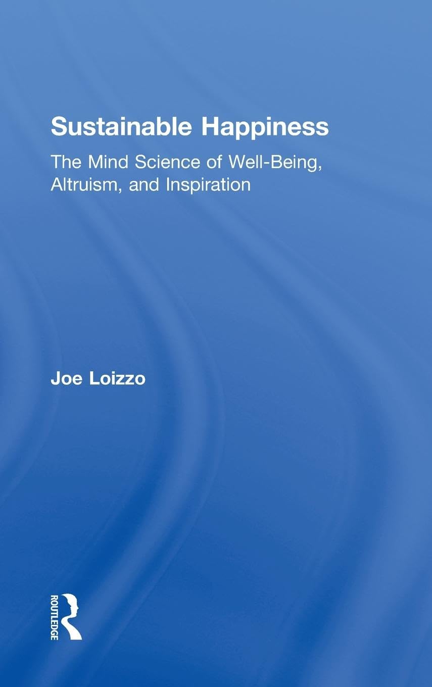 Sustainable Happiness: The Mind Science of WellBeing, Altruism, and Inspiration,Used