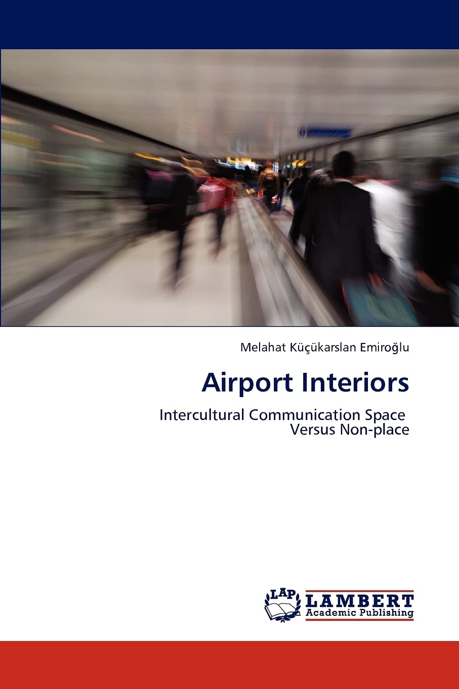 Airport Interiors: Intercultural Communication Space Versus Nonplace,Used