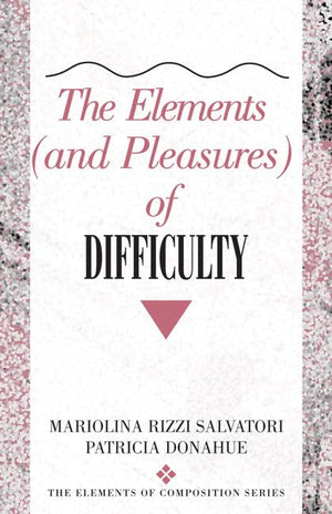 The Elements (and Pleasures) of Difficulty,New