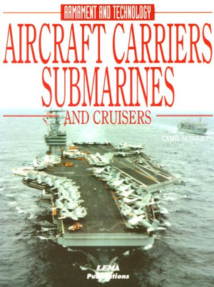 Aircraft Carriers, Submarines & Cruisers (Armament & Technology Series),Used