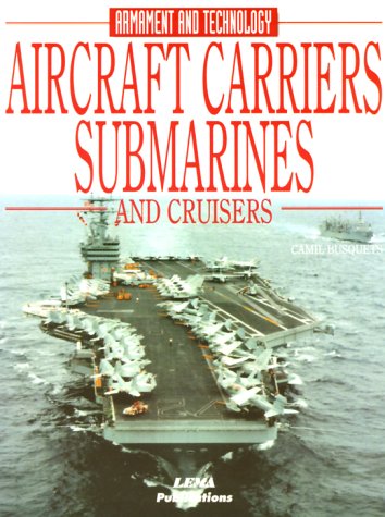 Aircraft Carriers, Submarines & Cruisers (Armament & Technology Series),Used