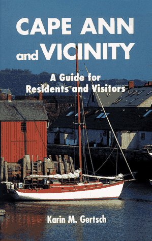 Cape Ann & Vicinity: A Guide For Residents & Visitors,Used
