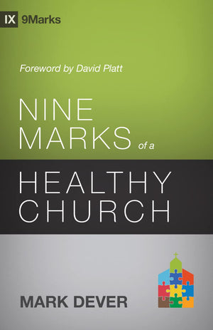 Nine Marks Of A Healthy Church (3Rd Edition) (9Marks)