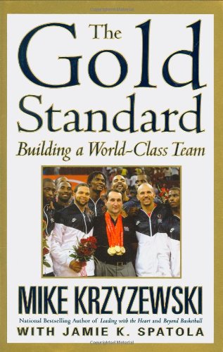 The Gold Standard: Building a WorldClass Team,New