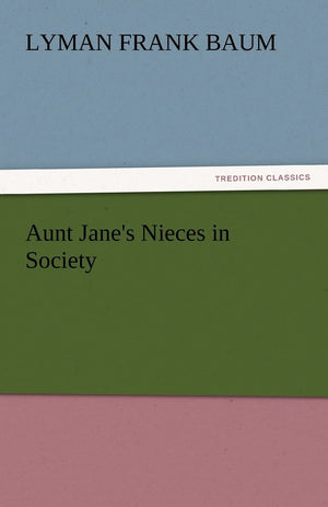 Aunt Jane's Nieces in Society,Used