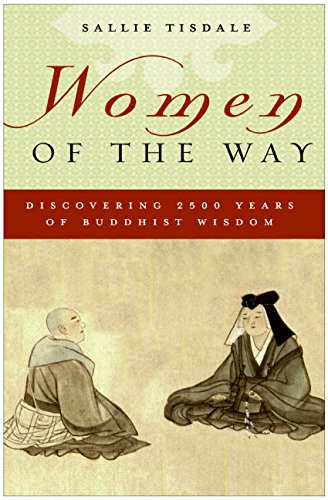 Women of the Way: Discovering 2,500 Years of Buddhist Wisdom,Used