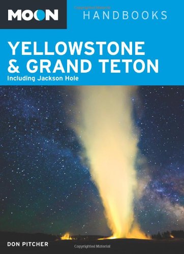 Moon Yellowstone & Grand Teton: Including Jackson Hole (Moon Handbooks),Used