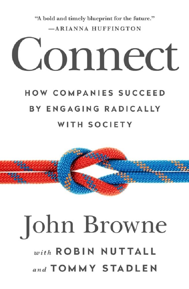 Connect: How Companies Succeed by Engaging Radically with Society,New
