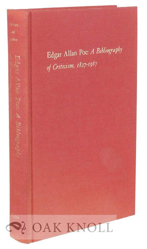 Edgar Allan Poe: A Bibliography of Criticism, 18271967,Used