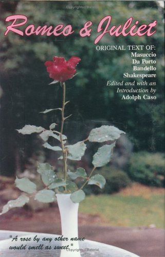 Romeo and Juliet: Original Text of : Masuccion Salernitano, Luigi Da Porto, Matteo Bandello, William Shakespeare,Used
