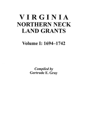 Virginia Northern Neck Land Grants, 16941742 [Vol. I],Used