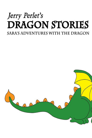 Jerry Perlet'S Dragon Stories: Sara'S Adventures With The Dragon,Used