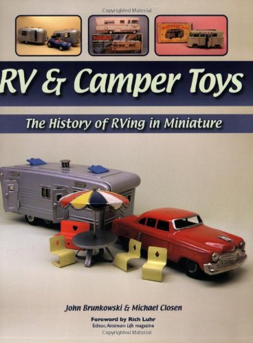RV & Camper Toys: The History of Rving in Miniature,Used