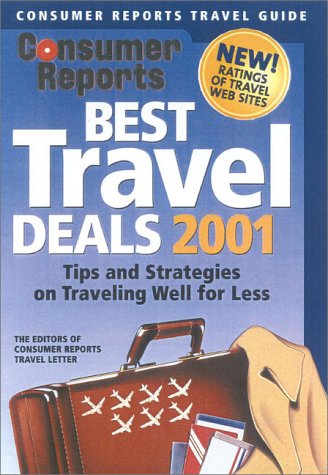 Consumer Reports Best Travel Deals 2001: Tips and Strategies for Smart Travel,Used