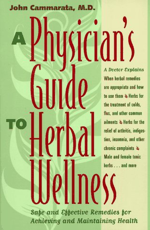 A Physician's Guide to Herbal Wellness: Safe and Effective Remedies for Achieving and Maintaining Health,Used