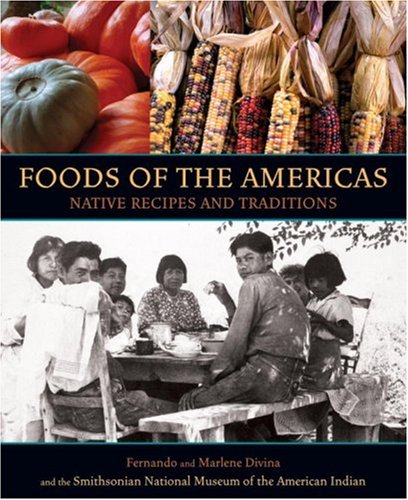 Foods of the Americas: Native Recipes and Traditions,Used