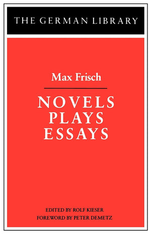 Novels Plays Essays: Max Frisch (German Library),Used
