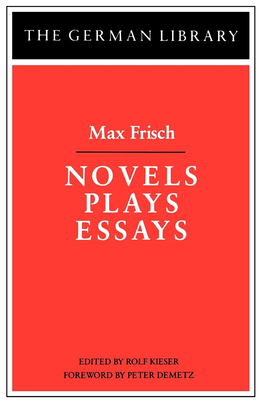 Novels Plays Essays: Max Frisch (German Library),Used