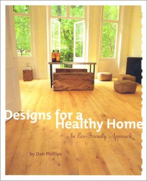Designs for a Healthy Home: An EcoFriendly Approach,Used