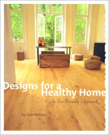Designs for a Healthy Home: An EcoFriendly Approach,Used