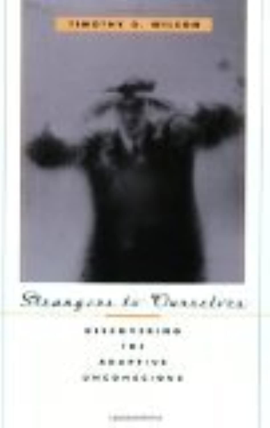 Strangers To Ourselves: Discovering The Adaptive Unconscious,New