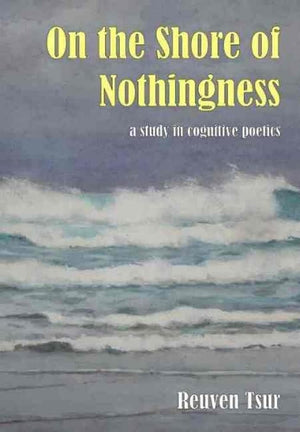 On the Shore of Nothingness: A Study in Cognitive Poetics,Used