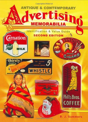 Antique & Contemporary Advertising Memorabilia, Identification & Value Guide, 2nd Edition,Used