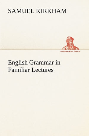 English Grammar in Familiar Lectures,Used