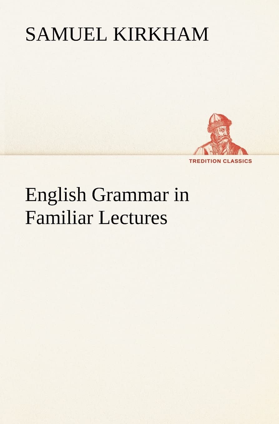 English Grammar in Familiar Lectures,Used