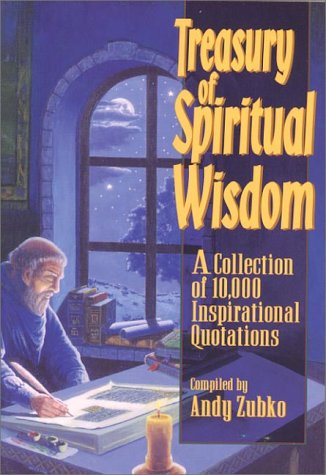 Treasury of Spiritual Wisdom: A Collection of 10,000 Inspirational Quotations,New