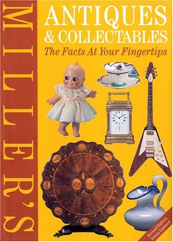 Miller's Antiques & Collectables: The Facts at Your Fingertips,New
