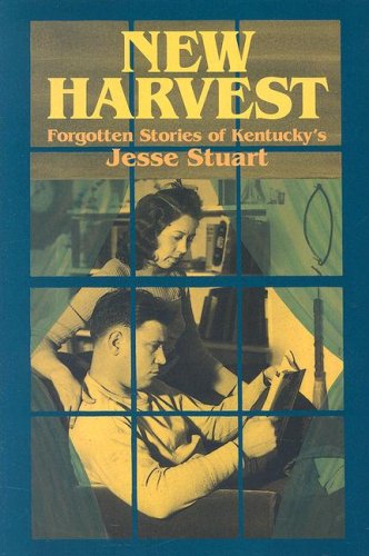 New Harvest: Forgotten Stories of Kentucky's Jesse Stuart,Used