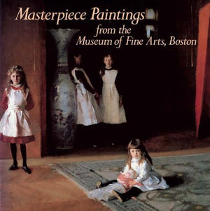 Masterpiece Paintings: From the Museum of Fine Arts, Boston,Used