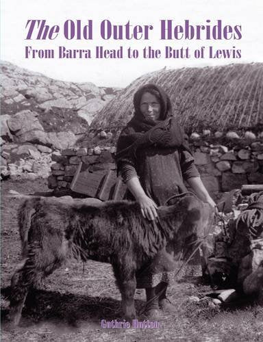 The Old Outer Hebrides: From Barra Head To The Butt Of Lewis,Used