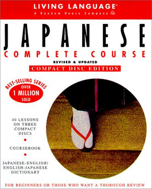 Living Language Japanese Complete Course, Revised & Updated (40 Lessons on 3 Compact Discs * Coursebook * JapaneseEnglish/Engli,Used