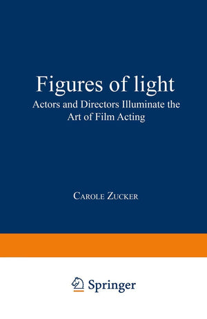 Figures of Light: Actors and Directors Illuminate the Art of Film Acting,Used