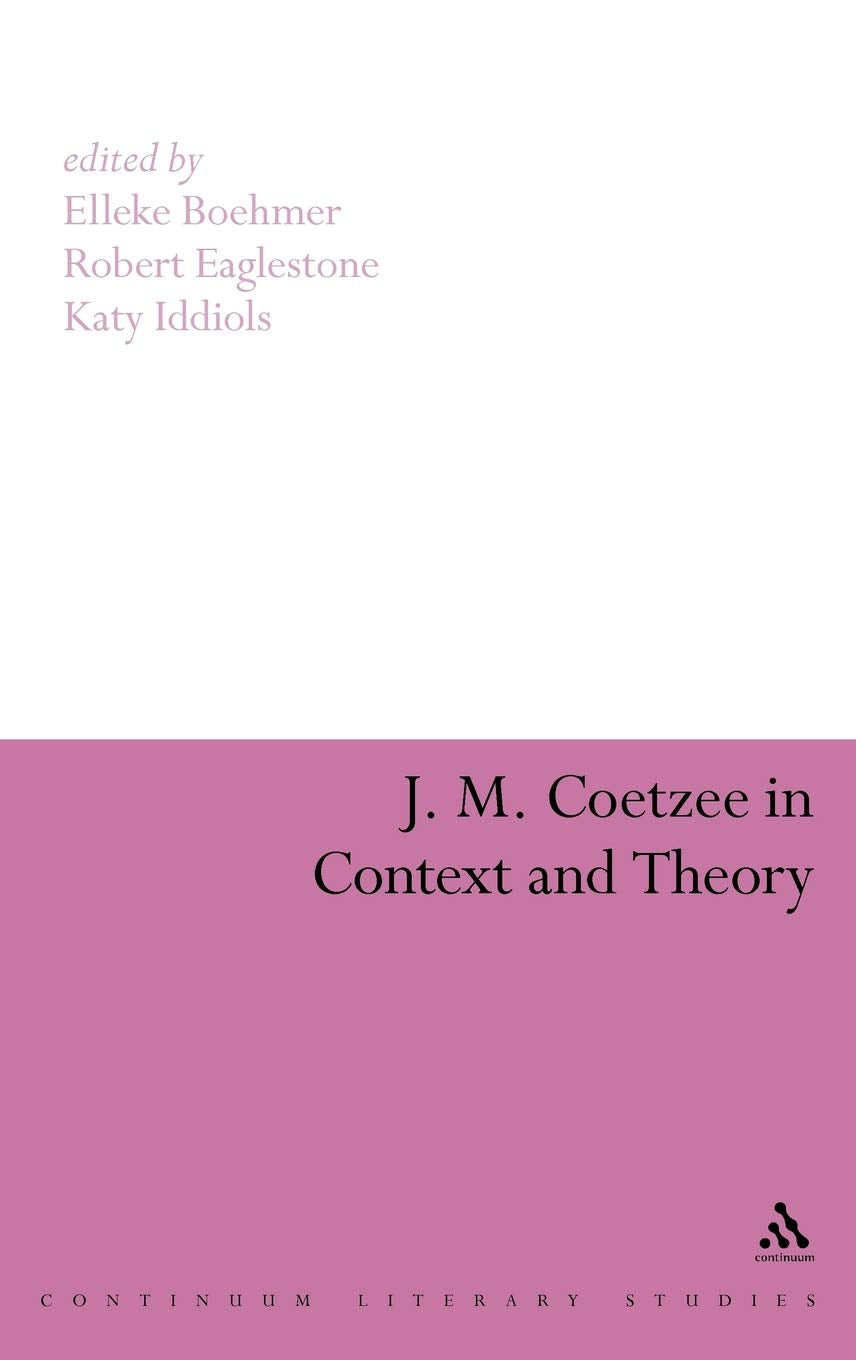 J. M. Coetzee In Context And Theory (Continuum Literary Studies),Used