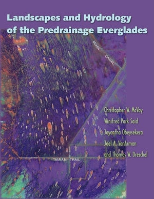 Landscapes And Hydrology Of The Predrainage Everglades,Used