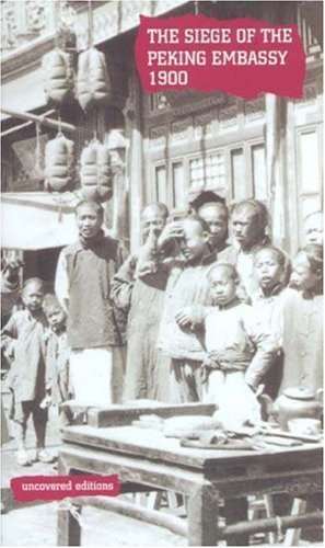 The Siege Of The Peking Embassy 1900: Sir Claude Macdonalds Report On The Boxer Rebellion-new,New