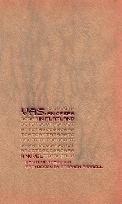 Vas: An Opera In Flatland: A Novel. By Steve Tomasula. Art And Design By Stephen Farrell.