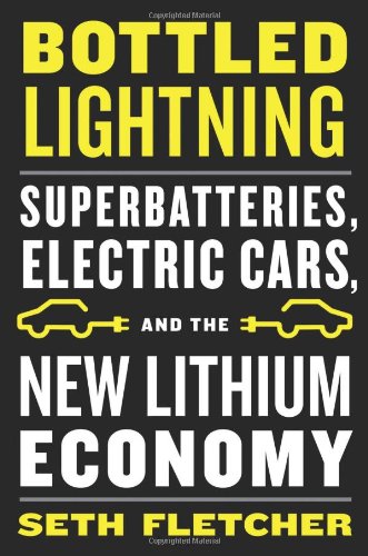 Bottled Lightning: Superbatteries, Electric Cars, and the New Lithium Economy,Used