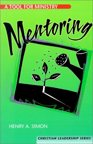 Mentoring: A Tool for Ministry (Christian Leadership (Concordia)),New