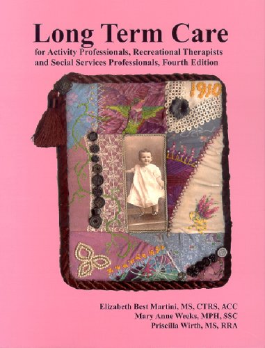 Long Term Care: For Activity Professionals, Recreational Therapists, and Social Services Professionals,Used