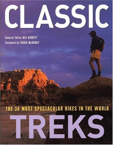Classic Treks: The 30 Most Spectacular Hikes in the World,Used
